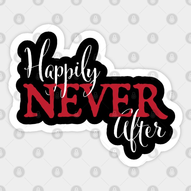 Happily Never After Sticker by MacMarlon